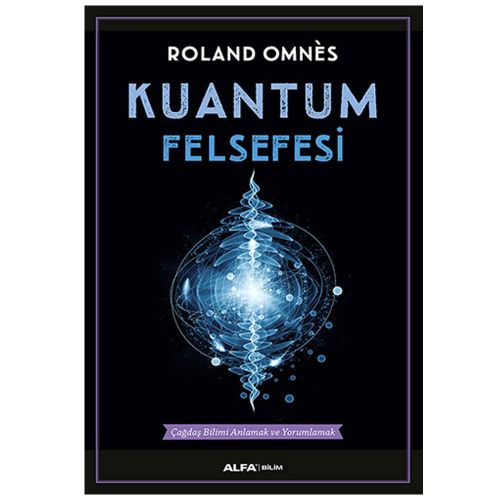 Kuantum Felsefesi - Roland Omnes