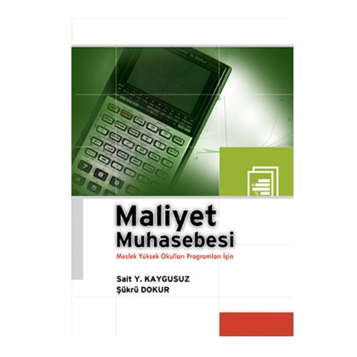 Maliyet Muhasebesi Meslek Yüksek Okulları için - Sait Y. Kaygusuz , Şükrü Dokur