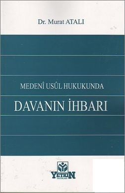 Medeni Usul Hukukunda Davanın İhbarı - Murat Atalı