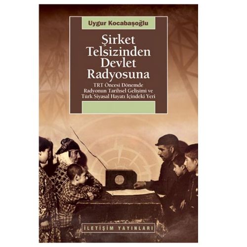 Şirket Telsizinden Devlet Radyosuna - Uygur Kocabaşoğlu