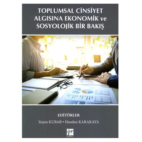 Toplumsal Cinsiyet Algısına Ekonomik ve Sosyolojik Bir Bakış - Yeşim Kubar, Handan Karakaya