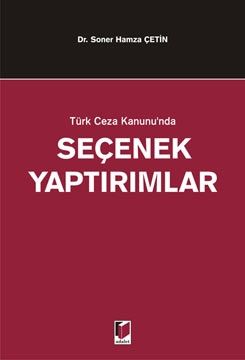 Türk Ceza Kanunu\'nda Seçenek Yaptırımlar - Soner Hamza Çetin