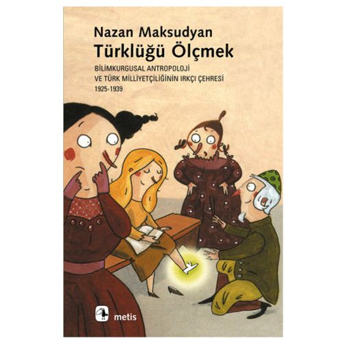 Türklüğü Ölçmek - Nazan Maksudyan