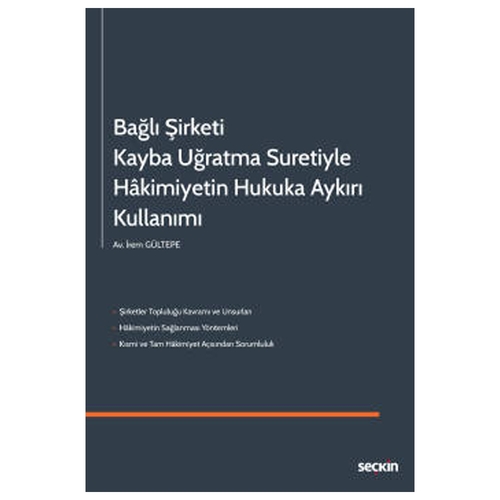 Bağlı Şirketi Kayba Uğratma Suretiyle Hâkimiyetin Hukuka Aykırı Kullanımı - İrem Gültepe