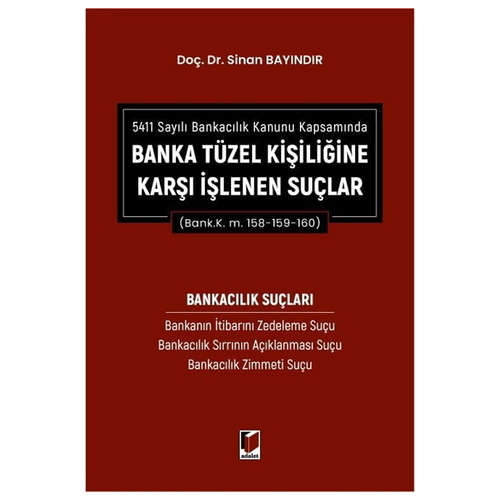 Banka Tüzel Kişiliğine Karşı İşlenen Suçlar - Sinan Bayındır