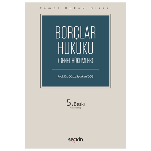 Borçlar Hukuku Genel Hükümler Temel Hukuk Dizisi - Oğuz Sadık Aydos