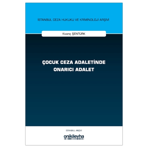 Çocuk Ceza Adaletinde Onarıcı Adalet - Kıvanç Şentürk