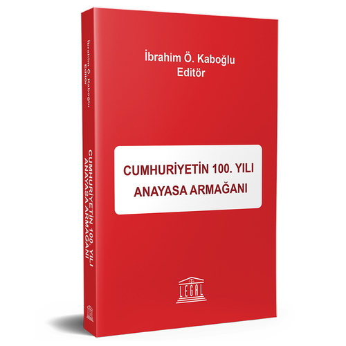 Cumhuriyet 100. Yılı Anayasası - İbrahim Ö. Kaboğlu