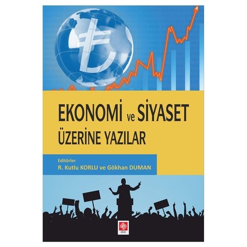 Ekonomi ve Siyaset Üzerine Yazılar - R. Kutlu Korlu, Gökhan Duman