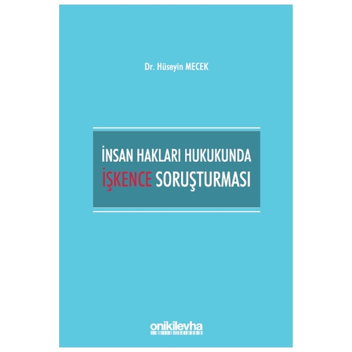 İnsan Hakları Hukukunda İşkence Soruşturması - Hüseyin Mecek