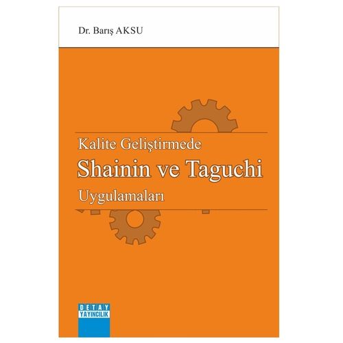 Kalite Geliştirmede Shainin ve Taguchi Uygulamaları - Barış Aksu