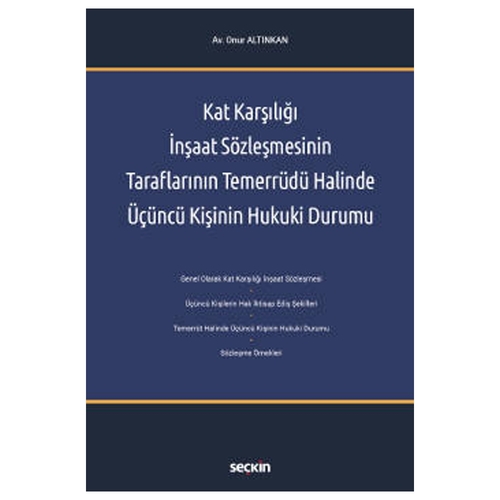 Kat Karşılığı İnşaat Sözleşmesinin Taraflarının Temerrüdü Halinde Üçüncü Kişinin Hukuki Durumu - Onur Altınkan