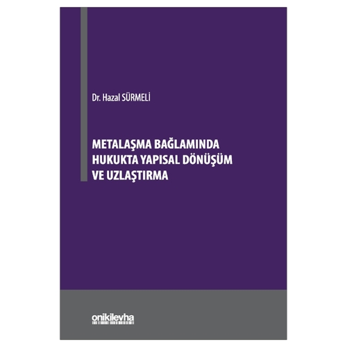 Metalaşma Bağlamında Hukukta Yapısal Dönüşüm ve Uzlaştırma - Hazal Sürmeli
