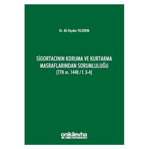 Sigortacının Koruma ve Kurtarma Masraflarından Sorumluluğu - Ali Haydar Yıldırım
