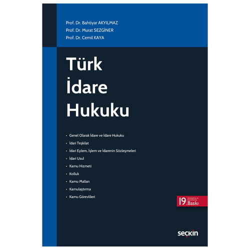 Türk İdare Hukuku - Bahtiyar Akyılmaz, Murat Sezginer, Cemil Kaya