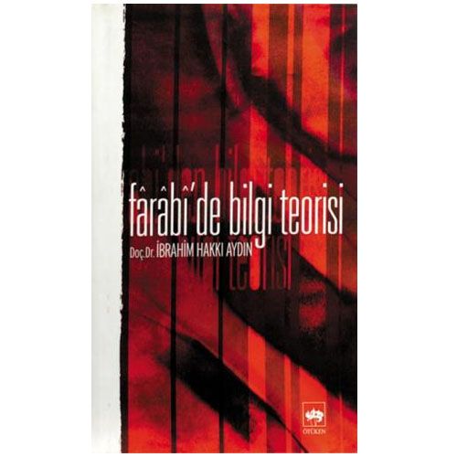 Farabi\'de Bilgi Teorisi - İbrahim Hakkı Aydın