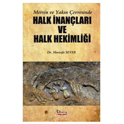 Halk İnançları ve Halk Hekimliği - Mustafa Sever