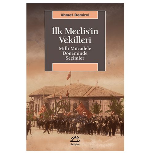İlk Meclis’in Vekilleri - Ahmet Demirel
