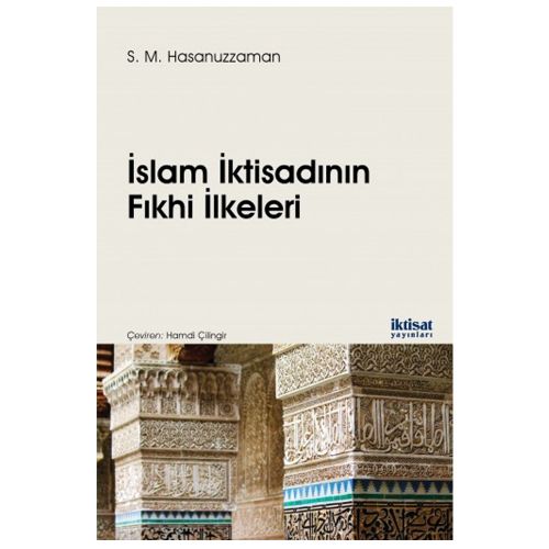İslam İktisadının Fıkhi İlkeleri - S. M. Hasanuzzaman