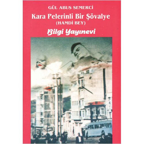 Kara Pelerinli Bir Şövalye - Gül Abus Semerci