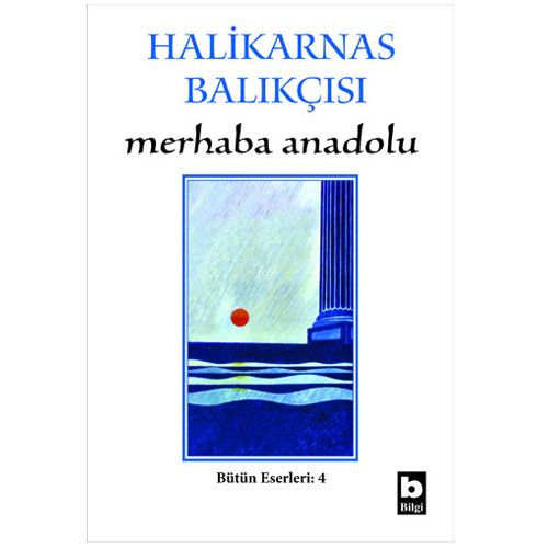 Merhaba Anadolu - Halikarnas Balıkçısı