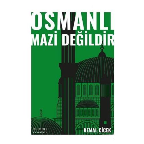 Osmanlı Mazi Değildir - Kemal Çiçek