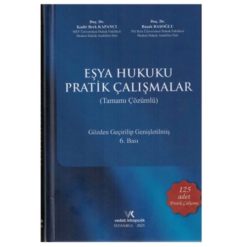 Eşya Hukuku Pratik Çalışmalar - Başak Başoğlu, Kadir Berk Kapancı