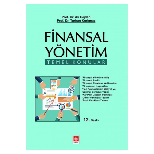 Finansal Yönetim Temel Konular - Ali Ceylan, Turhan Korkmaz