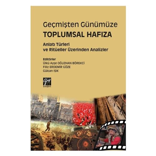 Geçmişten Günümüze Toplumsal Hafıza - Ülkü Ayşe Oğuzhan Börekçi, Filiz Erdemir Göze, Gülcan Işık