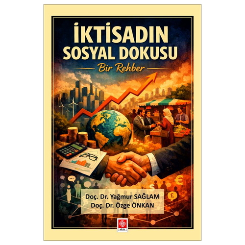 İktisadın Sosyal Dokusu Bir Rehber - Yağmur Sağlam, Özge Önkan