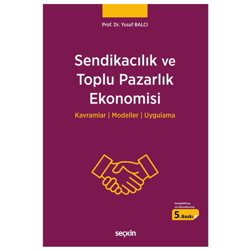Sendikacılık ve Toplu Pazarlık Ekonomisi - Yusuf Balcı
