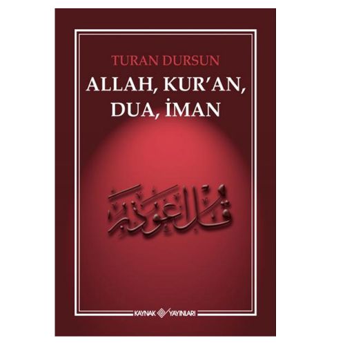 Allah, Kur\'an, Dua, İman - Turan Dursun