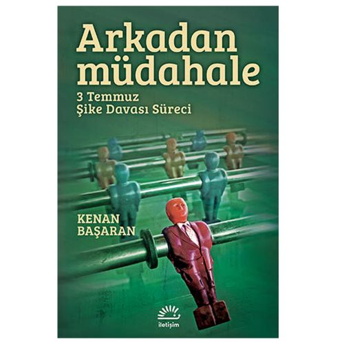 Arkadan Müdahale 3 Temmuz Şike Davası Süreci - Kenan Başaran