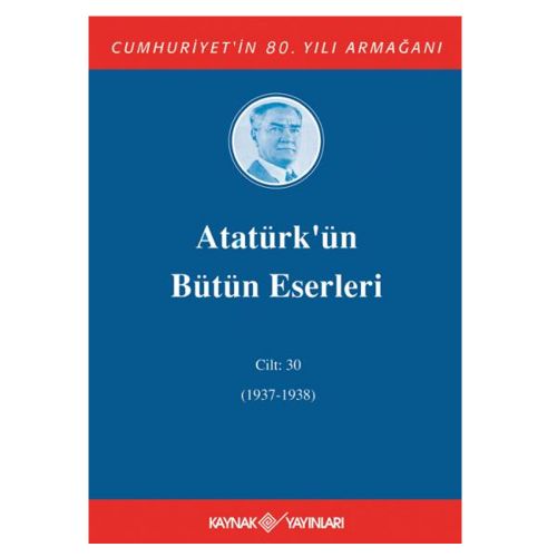 Atatürk\'ün Bütün Eserleri 30. Cilt (1937-1938) - Mustafa Kemal Atatürk