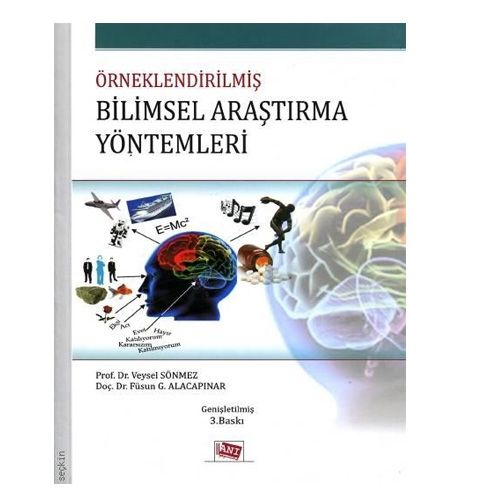 Örneklendirilmiş Bilimsel Araştırma Yöntemleri - Veysel Sönmez, Füsun Gülderen Alacapınar