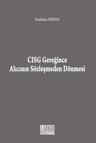 CISG Gereğince Alıcının Sözleşmeden Dönmesi - Kutluhan Erkan