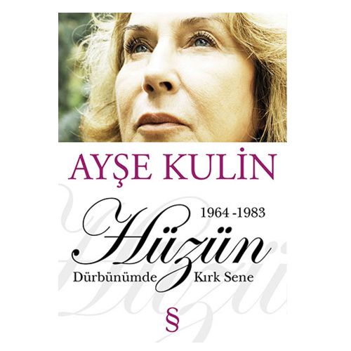 Hüzün 1964 - 1983 Dürbünümde Kırk Sene - Ayşe Kulin