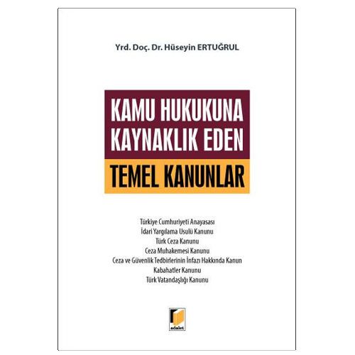 Kamu Hukukuna Kaynaklık Eden Temel Kanunlar - Hüseyin Ertuğrul