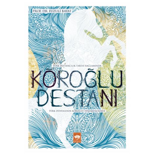 Köroğlu Destanı - Fuzuli Bayat