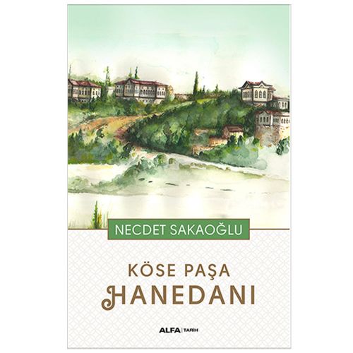 Köse Paşa Hanedanı - Necdet Sakaoğlu