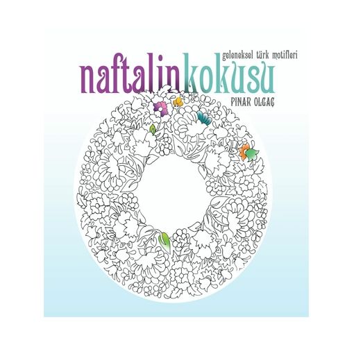 Naftalin Kokusu Geleneksel Türk Motifleri - Pınar Olgaç