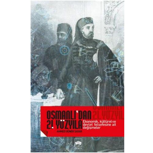 Osmanlı\'dan 21. Yüzyıla - Ahmed Güner Sayar