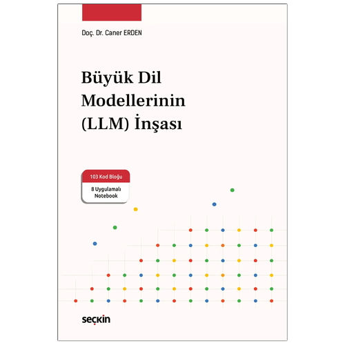 Büyük Dil Modellerinin (LLM) İnşası - Caner Erden