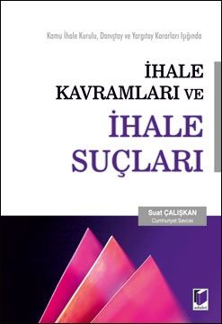 İhale Kavramları ve İhale Suçları - Suat Çalışkan