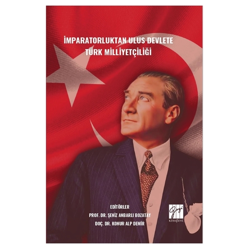 İmparatorluktan Ulus Devlete Türk Milliyetçiliği - Konur Alp Demir, Şeniz Anbarlı Bozatay