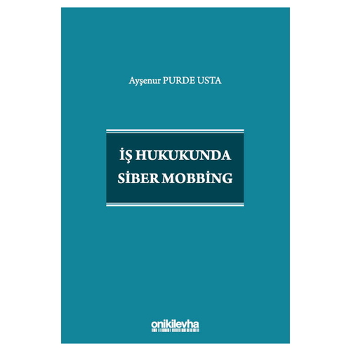 İş Hukukunda Siber Mobbing - Ayşenur Purde Usta