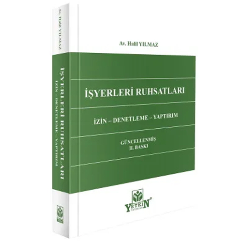 İşyeri Ruhsatları İzin, Denetleme, Yaptırım - Halil Yılmaz