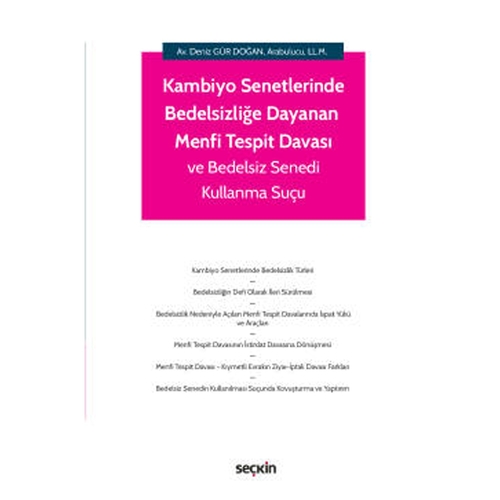 Kambiyo Senetlerinde Bedelsizliğe Dayanan Menfi Tespit Davası ve Bedelsiz Senedi Kullanma Suçu - Deniz Gür Doğan