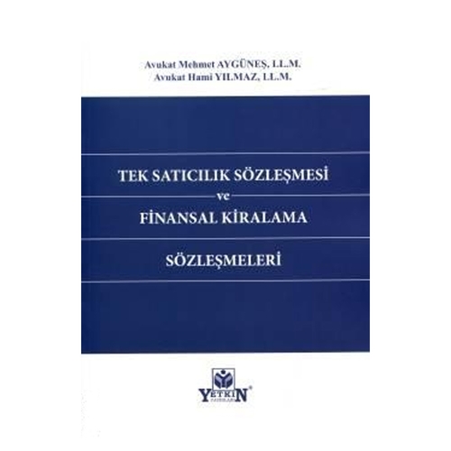Tek Satıcılık Sözleşmesi ve Finansal Kiralama Sözleşmeleri - Mehmet Aygüneş