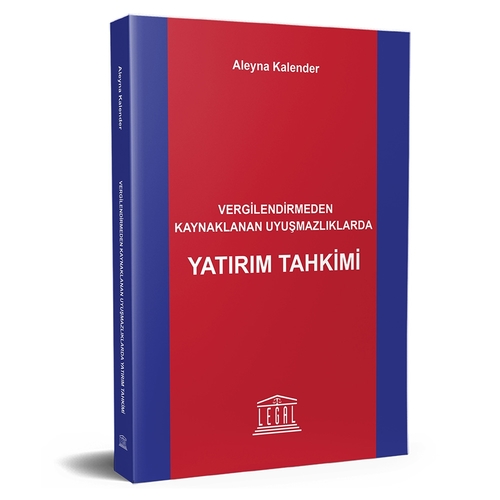 Vergilendirmeden Kaynaklanan Uyuşmazlıklarda Yatırım Tahkimi - Aleyna Kalender